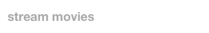 stream movies